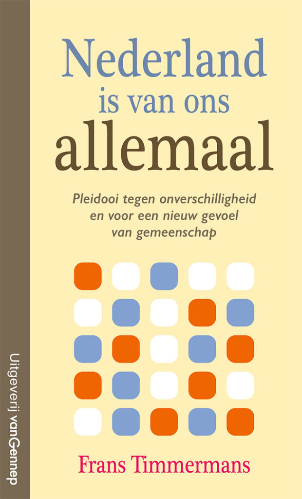 Nederland is van ons allemaal - Frans Timmermans